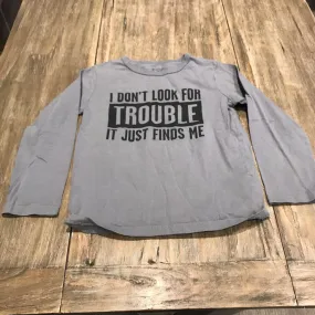 Children's Place 100%cotton LS Grey Tshirt 'I don't look for trouble it just finds me' 5Y