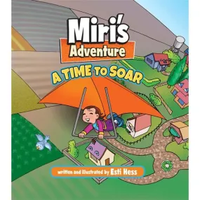 Miri's Adventure - A Time to Soar By Esti Hess